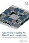 Courtyard Housing for Health and Happiness : Architectural Multiculturalism in North America - Book
