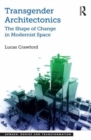 Transgender Architectonics : The Shape of Change in Modernist Space - Book