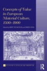 Concepts of Value in European Material Culture, 1500-1900 - Book