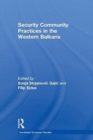 Security Community Practices in the Western Balkans - Book