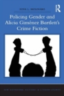 Policing Gender and Alicia Gimenez Bartlett's Crime Fiction - Book