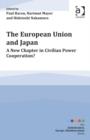 The European Union and Japan : A New Chapter in Civilian Power Cooperation? - Book