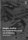 Douglas Snelling : Pan-Pacific Modern Design and Architecture - Book