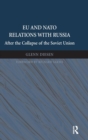 EU and NATO Relations with Russia : After the Collapse of the Soviet Union - Book