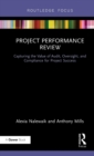 Project Performance Review : Capturing the Value of Audit, Oversight, and Compliance for Project Success - Book