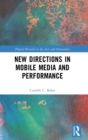 New Directions in Mobile Media and Performance - Book