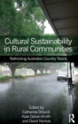 Cultural Sustainability in Rural Communities : Rethinking Australian Country Towns - Book