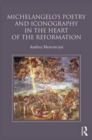 Michelangelo's Poetry and Iconography in the Heart of the Reformation - Book