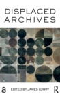 Displaced Archives - Book