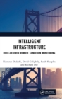 Intelligent Infrastructure : User-centred Remote Condition Monitoring - Book