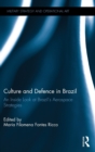 Culture and Defence in Brazil : An Inside Look at Brazil's Aerospace Strategies - Book