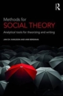 Methods for Social Theory : Analytical tools for theorizing and writing - Book