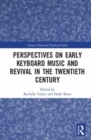 Perspectives on Early Keyboard Music and Revival in the Twentieth Century - Book