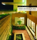 Women Architects in India : Histories of Practice in Mumbai and Delhi - Book