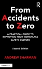 From Accidents to Zero : A Practical Guide to Improving Your Workplace Safety Culture - Book