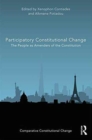 Participatory Constitutional Change : The People as Amenders of the Constitution - Book