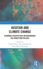 Aviation and Climate Change : Economic Perspectives on Greenhouse Gas Reduction Policies - Book
