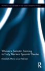 Women's Somatic Training in Early Modern Spanish Theater - Book