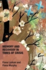 Memory and Recovery in Times of Crisis - Book
