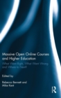 Massive Open Online Courses and Higher Education : What Went Right, What Went Wrong and Where to Next? - Book