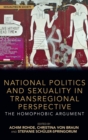 National Politics and Sexuality in Transregional Perspective : The Homophobic Argument - Book