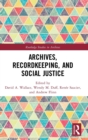 Archives, Recordkeeping and Social Justice - Book