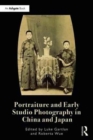 Portraiture and Early Studio Photography in China and Japan - Book