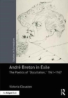 Andre Breton in Exile : The Poetics of "Occultation", 1941–1947 - Book