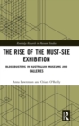 The Rise of the Must-See Exhibition : Blockbusters in Australian Museums and Galleries - Book