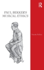 Paul Bekker's Musical Ethics - Book