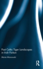 Post Celtic Tiger Landscapes in Irish Fiction - Book