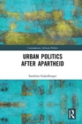 Urban Politics After Apartheid - Book