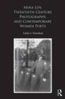 Mina Loy, Twentieth-Century Photography, and Contemporary Women Poets - Book