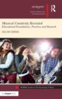 Musical Creativity Revisited : Educational Foundations, Practices and Research - Book