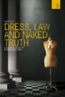 Dress, Law and Naked Truth : A Cultural Study of Fashion and Form - Book