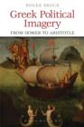 Greek Political Imagery from Homer to Aristotle - eBook