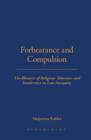 Forbearance and Compulsion : The Rhetoric of Religious Tolerance and Intolerance in Late Antiquity - eBook