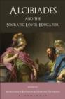 Alcibiades and the Socratic Lover-Educator - eBook