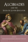 Alcibiades and the Socratic Lover-Educator - Book