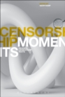 Censorship Moments : Reading Texts in the History of Censorship and Freedom of Expression - eBook
