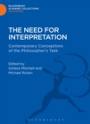The Need for Interpretation : Contemporary Conceptions of the Philosopher's Task - Book