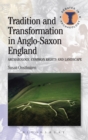 Tradition and Transformation in Anglo-Saxon England : Archaeology, Common Rights and Landscape - Book