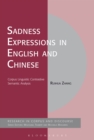 Sadness Expressions in English and Chinese : Corpus Linguistic Contrastive Semantic Analysis - eBook