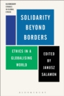 Solidarity Beyond Borders : Ethics in a Globalising World - Book