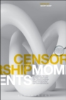 Censorship Moments : Reading Texts in the History of Censorship and Freedom of Expression - Book