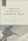 South Africa's 'Border War' : Contested Narratives and Conflicting Memories - eBook