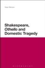 Shakespeare, 'Othello' and Domestic Tragedy - Book