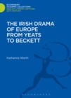The Irish Drama of Europe from Yeats to Beckett - Book