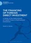 The Financing of Foreign Direct Investment : A Study of the Determinants of Capital Flows in Multinational Enterprises - eBook