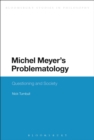 Michel Meyer's Problematology : Questioning and Society - Book